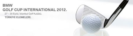 BMW Golf Cup International 2012 Türkiye elemeleri, 27 – 30 Eylül tarihlerinde İstanbul Golf Kulübü’nde gerçekleştirilecek