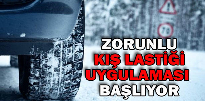 kış lastiği uygulaması ne zaman başlıyor?