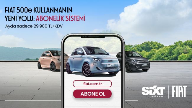 FIAT/Sixt iş birliği ile artık otomobilde “Abonelik” dönemi başlıyor.